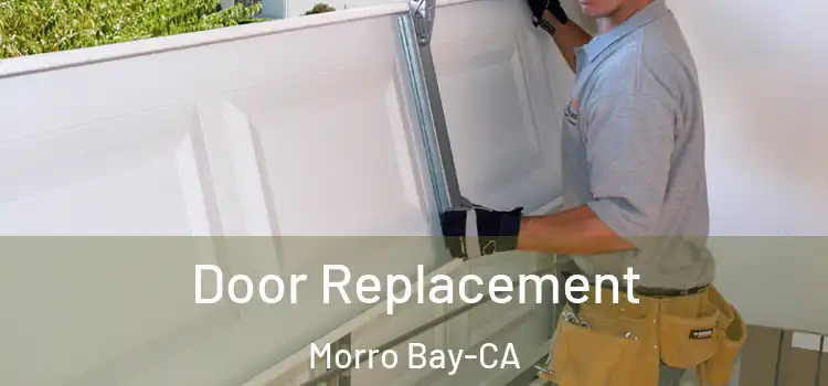  Door Replacement Morro Bay-CA